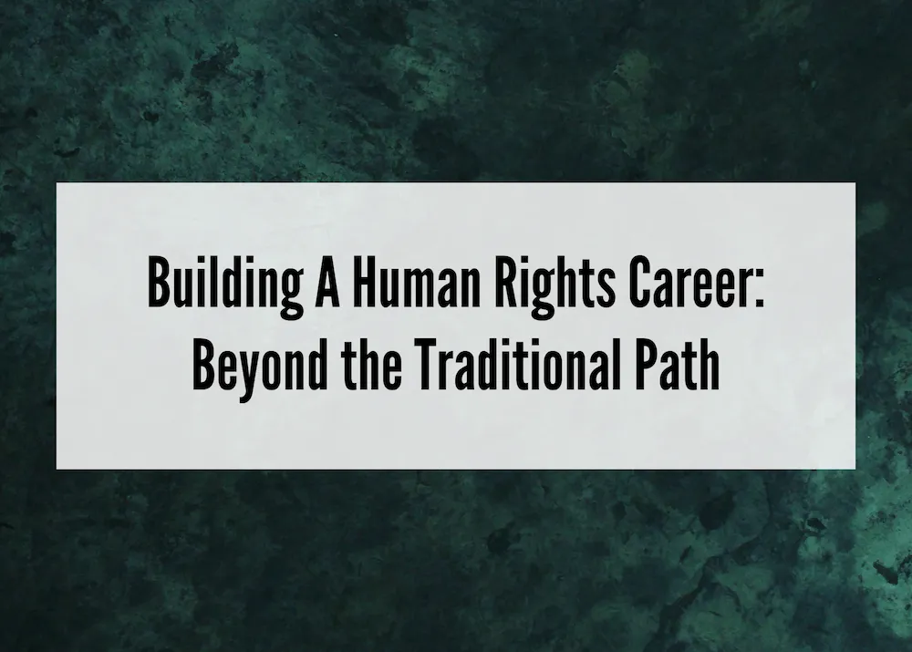Building A Human Rights Career: Beyond the Traditional Path