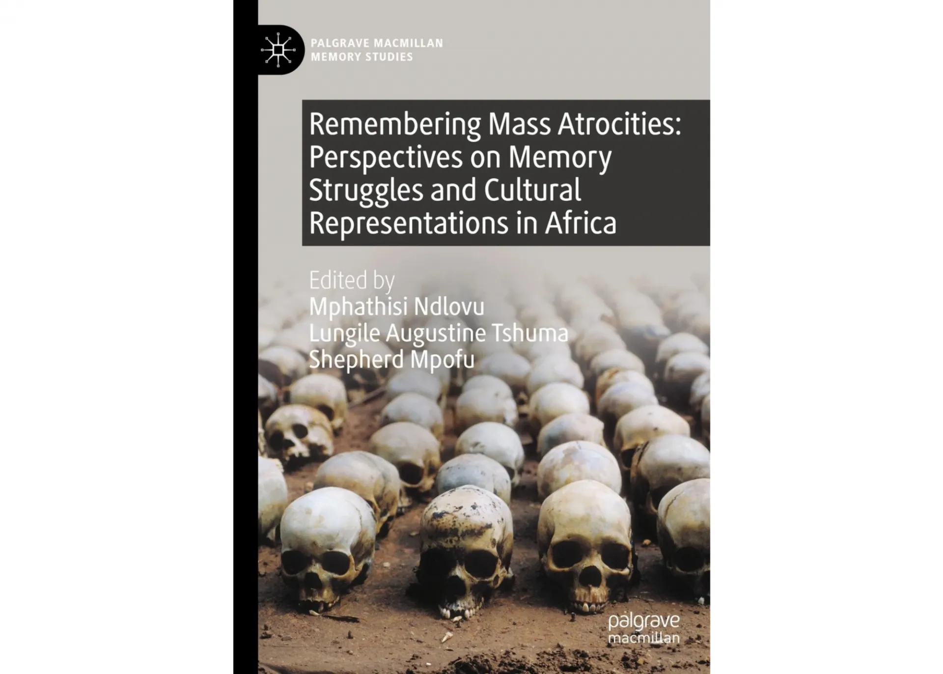 Cover of book Remembering Mass Atrocities: Perspectives on Memory Struggles and Cultural Representations in Africa. 