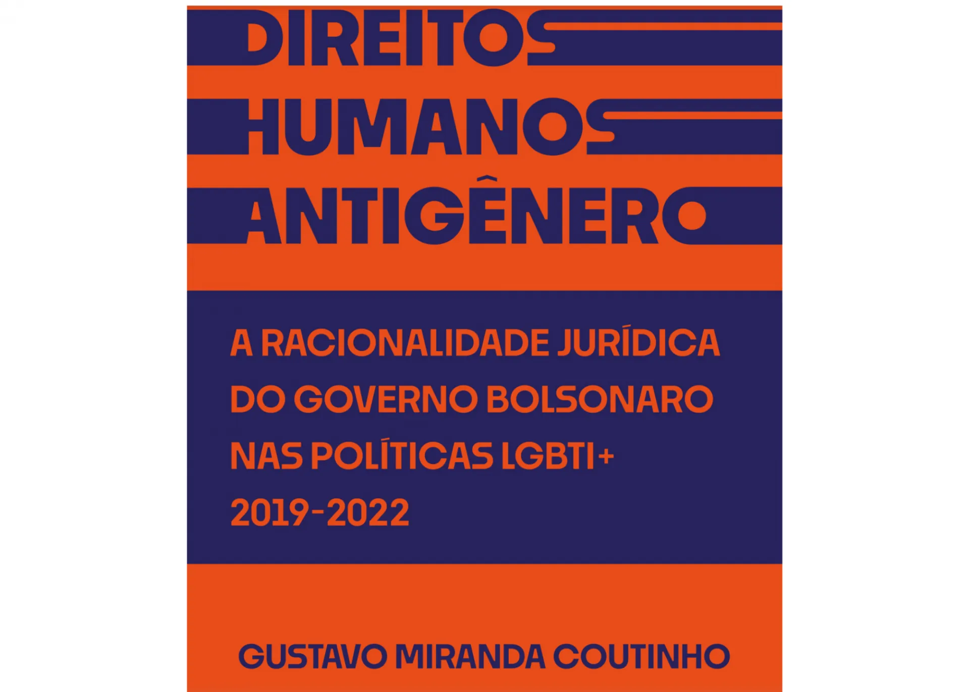 Cover of book Anti-Gender Human Rights: The Legal Reasoning on Bolsonaro's Administration on LGBTI+ Policies 2019-2022