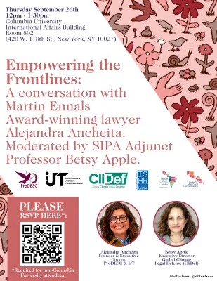 Empowering the Frontlines: A conversation with Martin-Ennals Award-winning lawyer Alejandra Ancheita. Moderated by SIPA Adjunct Professor Betsy Apple