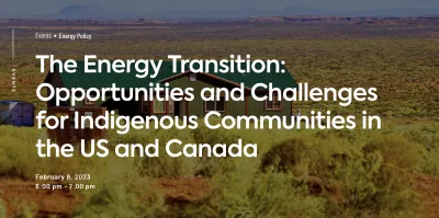 The Energy Transition: Opportunities and Challenges for Indigenous Communities in the US and Canada